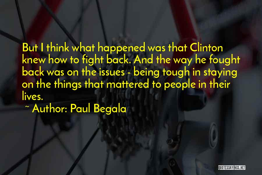 Paul Begala Quotes 2240498