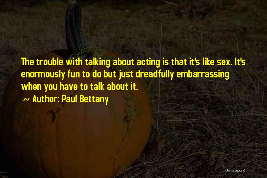 Paul Bettany Quotes 2260553 Paul Bettany Quotes 2260553