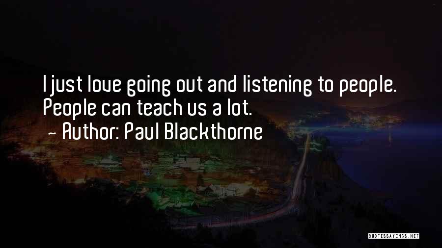 Paul Blackthorne Quotes 601119