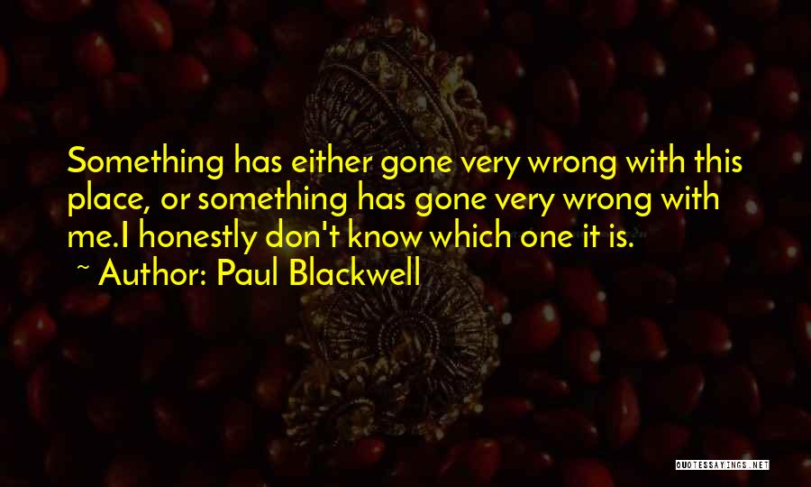 Paul Blackwell Quotes 1080007