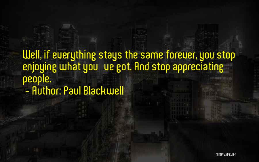 Paul Blackwell Quotes 2122107