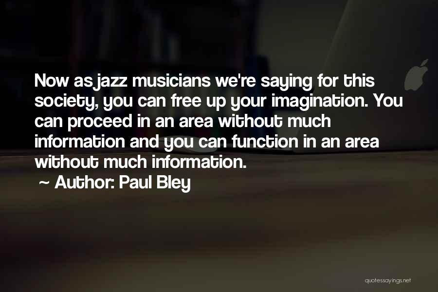 Paul Bley Quotes 1104191