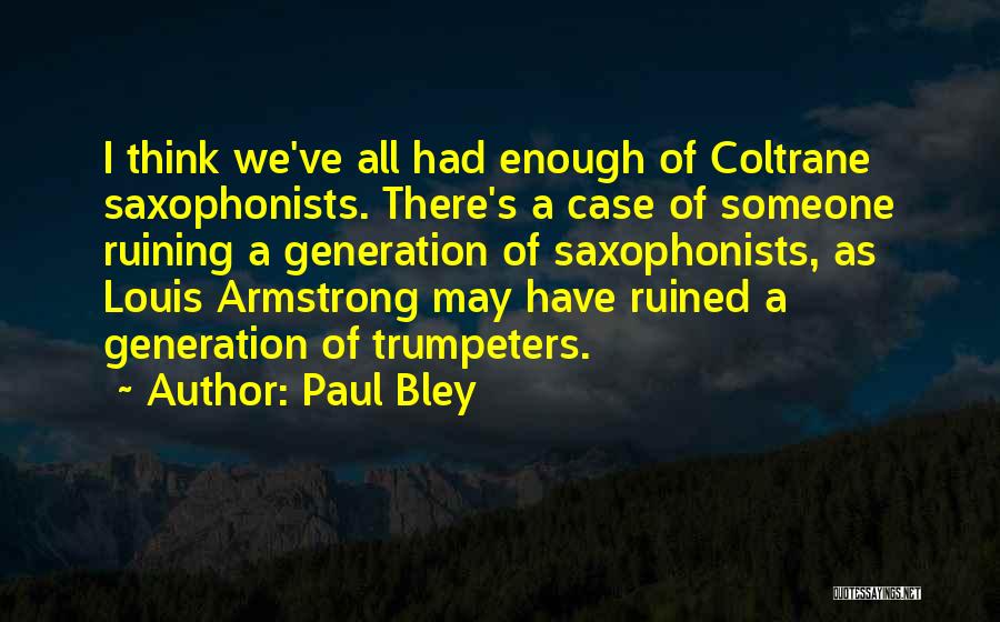 Paul Bley Quotes 677234