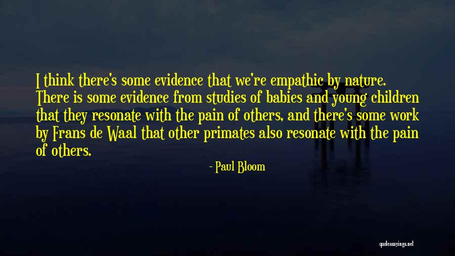 Paul Bloom Quotes 1949674 Paul Bloom Quotes 1949674