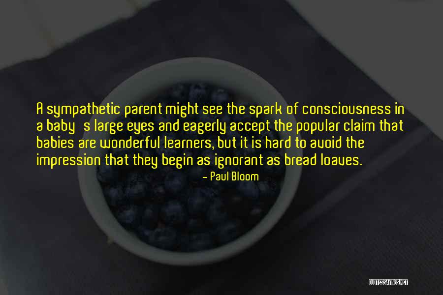 Paul Bloom Quotes 982830 Paul Bloom Quotes 982830