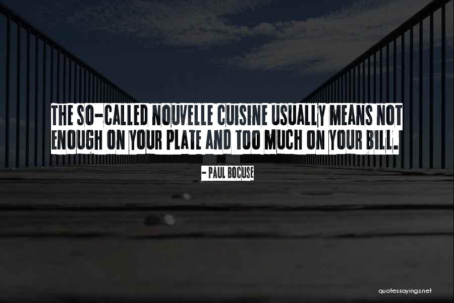 Paul Bocuse Quotes 460292 Paul Bocuse Quotes 460292