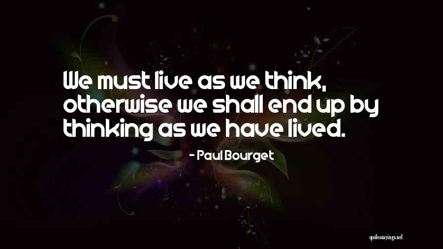 Paul Bourget Quotes 1489970 Paul Bourget Quotes 1489970
