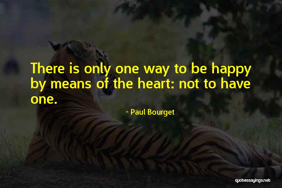 Paul Bourget Quotes 561433 Paul Bourget Quotes 561433
