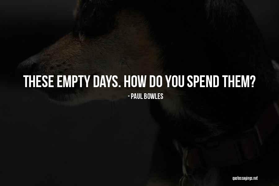 Paul Bowles Quotes 1136819 Paul Bowles Quotes 1136819