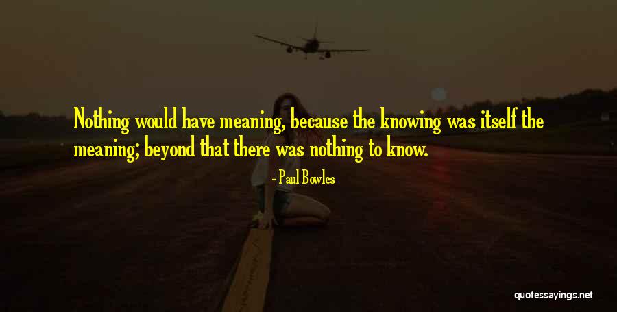 Paul Bowles Quotes 1146172 Paul Bowles Quotes 1146172