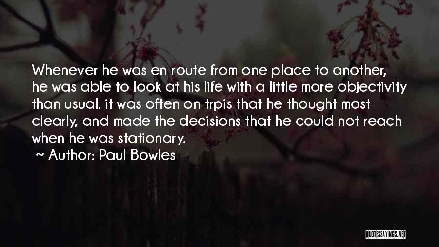 Paul Bowles Quotes 1171533