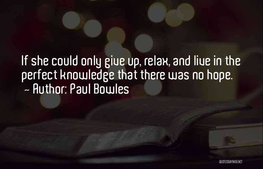 Paul Bowles Quotes 1217685