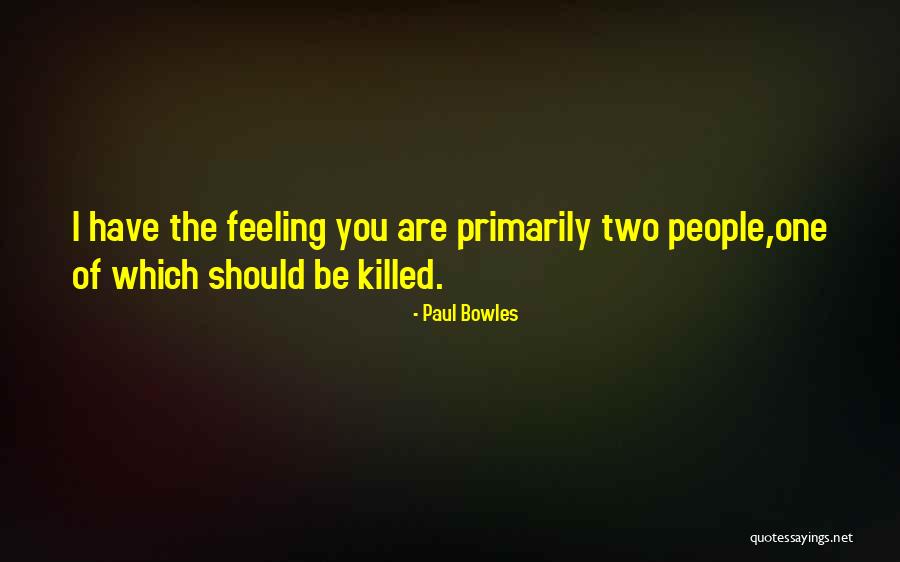 Paul Bowles Quotes 2192590 Paul Bowles Quotes 2192590