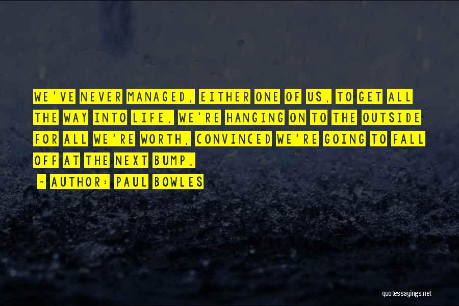 Paul Bowles Quotes 413832