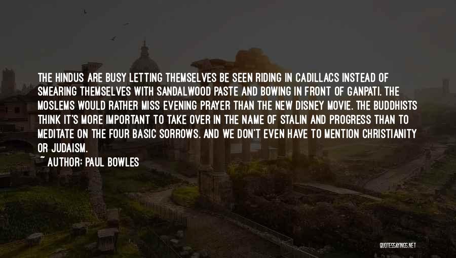 Paul Bowles Quotes 614329