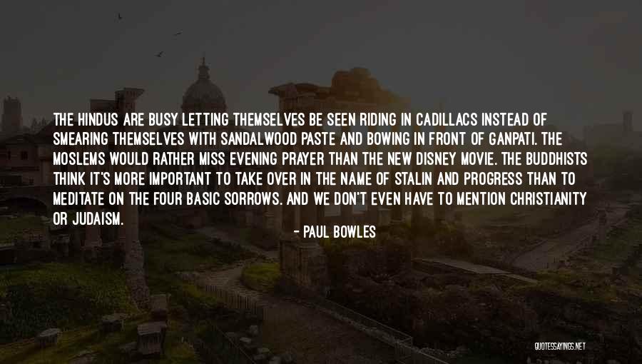 Paul Bowles Quotes 614329 Paul Bowles Quotes 614329