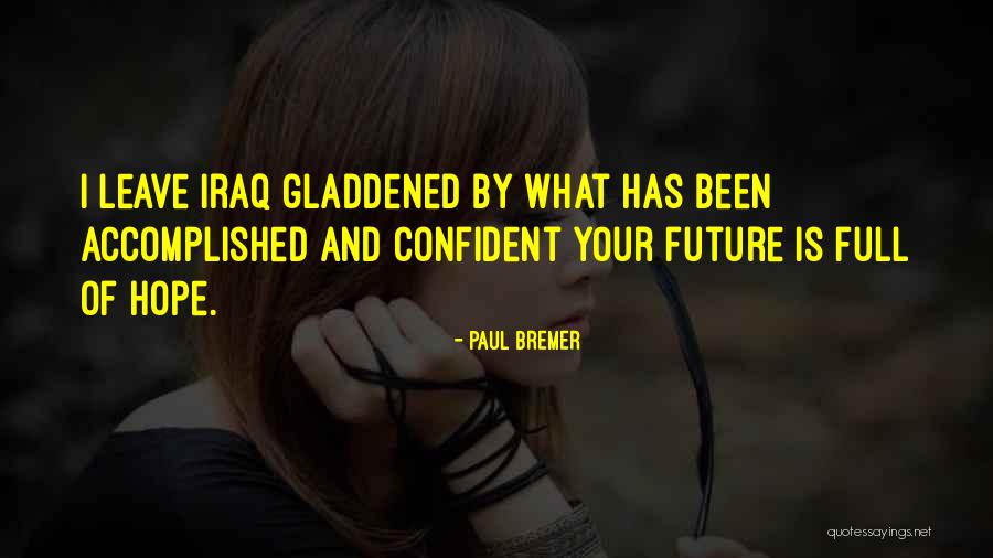 Paul Bremer Quotes 1260833 Paul Bremer Quotes 1260833