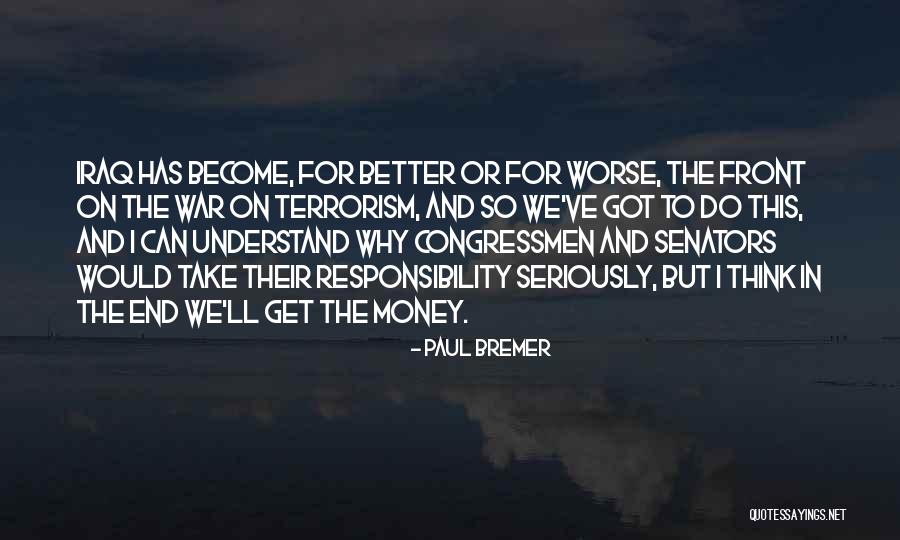 Paul Bremer Quotes 1325184 Paul Bremer Quotes 1325184