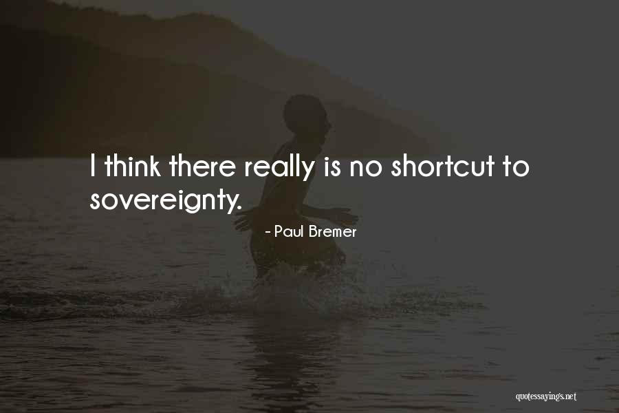 Paul Bremer Quotes 2250284 Paul Bremer Quotes 2250284
