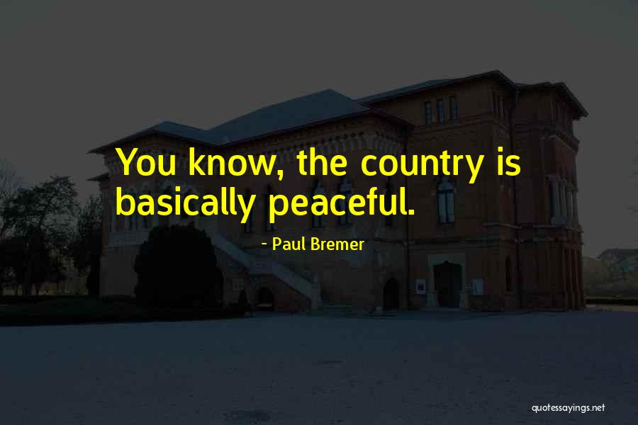 Paul Bremer Quotes 369927 Paul Bremer Quotes 369927