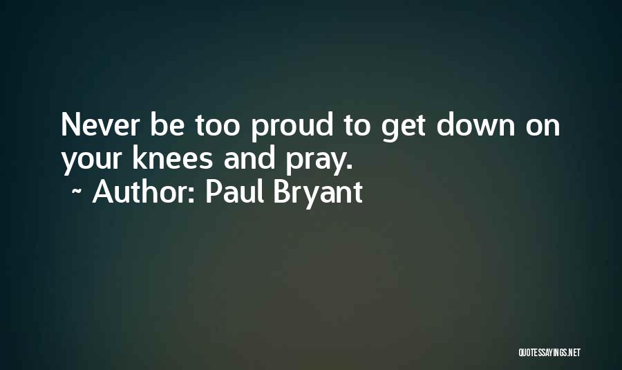 Paul Bryant Quotes 1299764