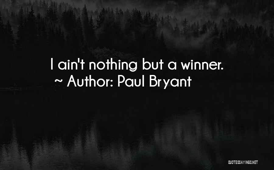 Paul Bryant Quotes 1762420