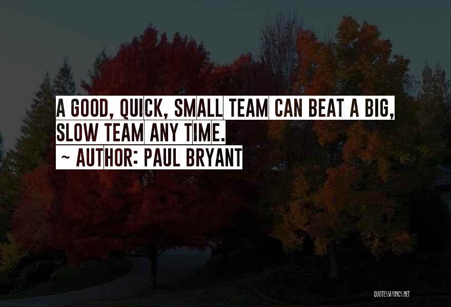 Paul Bryant Quotes 2147126