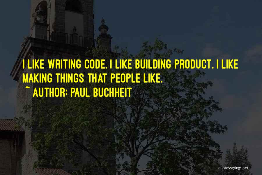 Paul Buchheit Quotes 1463660