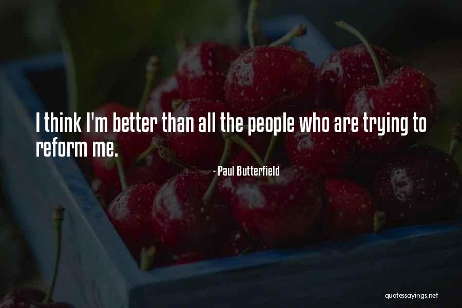 Paul Butterfield Quotes 1750280