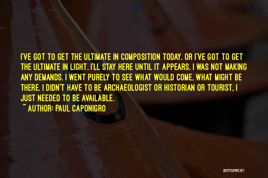 Paul Caponigro Quotes 497204