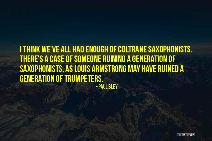 Paul Case Quotes By Paul Bley Paul Case Quotes By Paul Bley