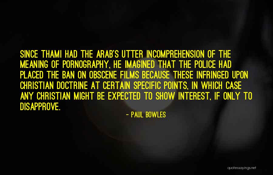 Paul Case Quotes By Paul Bowles