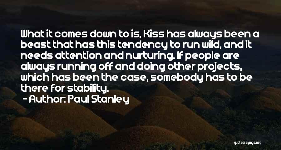 Paul Case Quotes By Paul Stanley