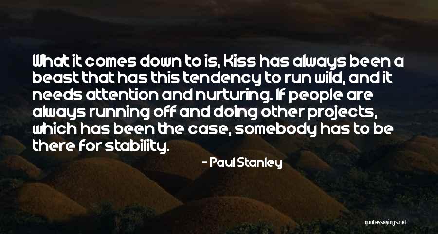 Paul Case Quotes By Paul Stanley