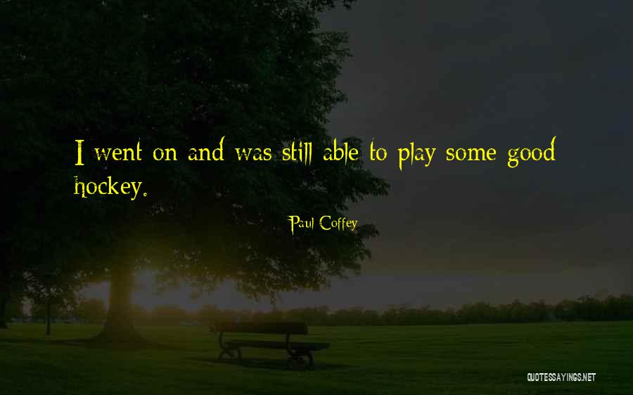 Paul Coffey Quotes 1793096 Paul Coffey Quotes 1793096
