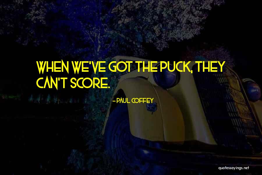 Paul Coffey Quotes 1888346 Paul Coffey Quotes 1888346