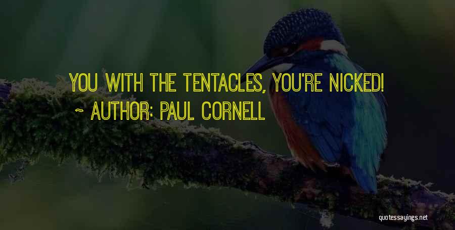 Paul Cornell Quotes 910841