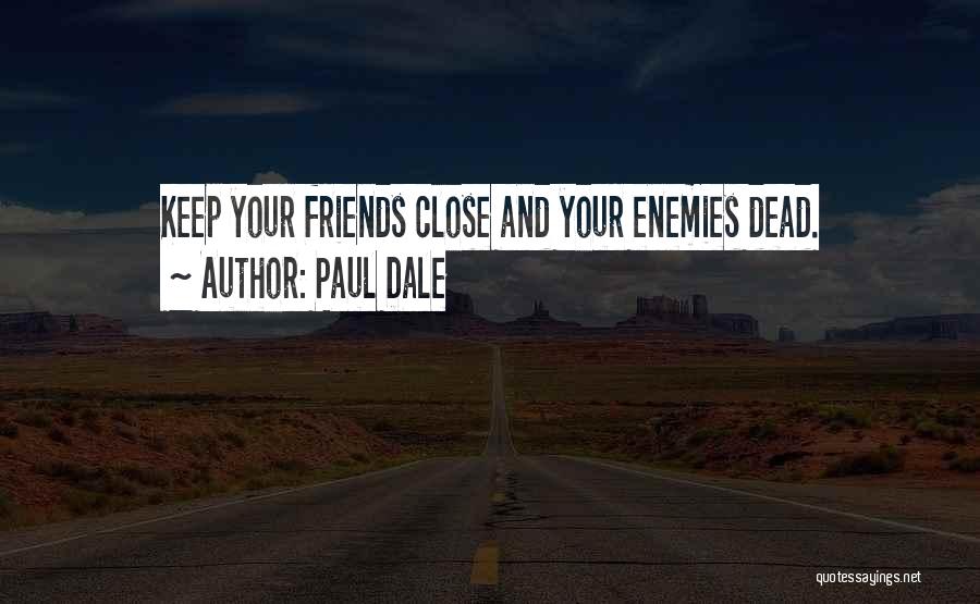 Paul Dale Quotes 514537