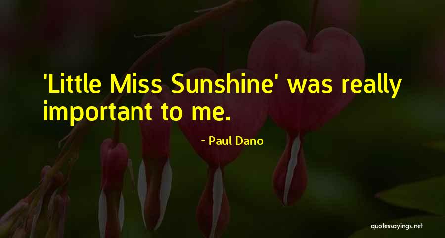 Paul Dano Little Miss Sunshine Quotes By Paul Dano