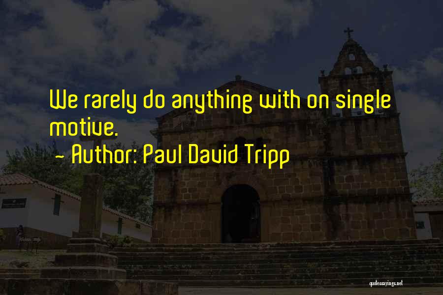 Paul David Tripp Quotes 1149913