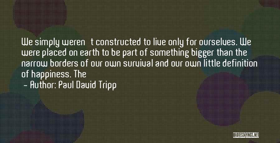 Paul David Tripp Quotes 1235600