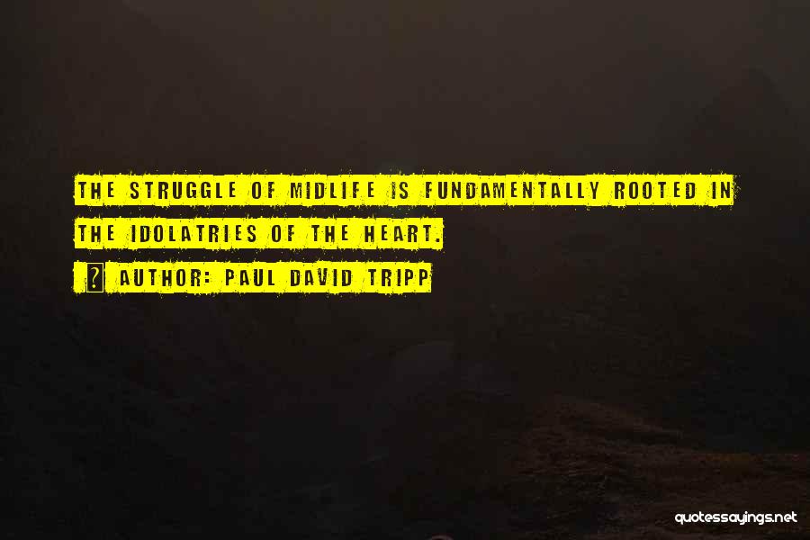 Paul David Tripp Quotes 77639