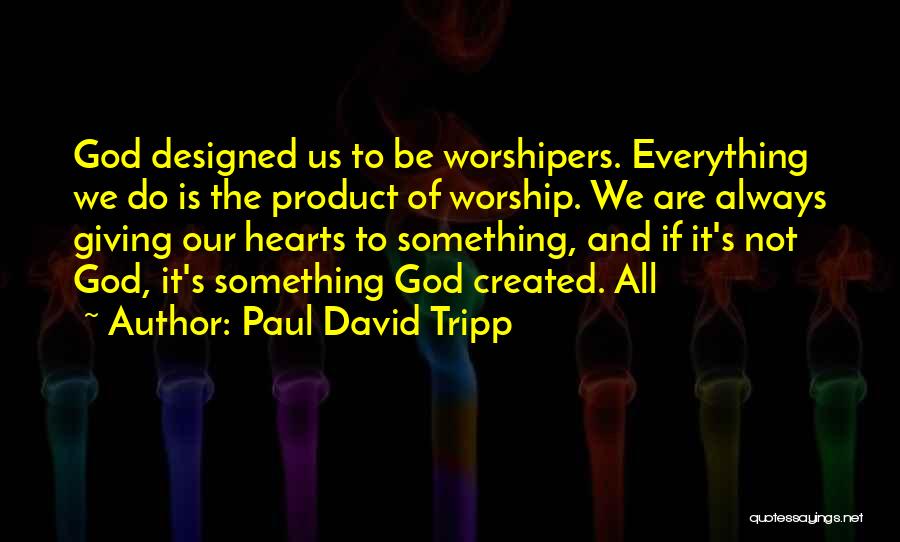 Paul David Tripp Quotes 965061