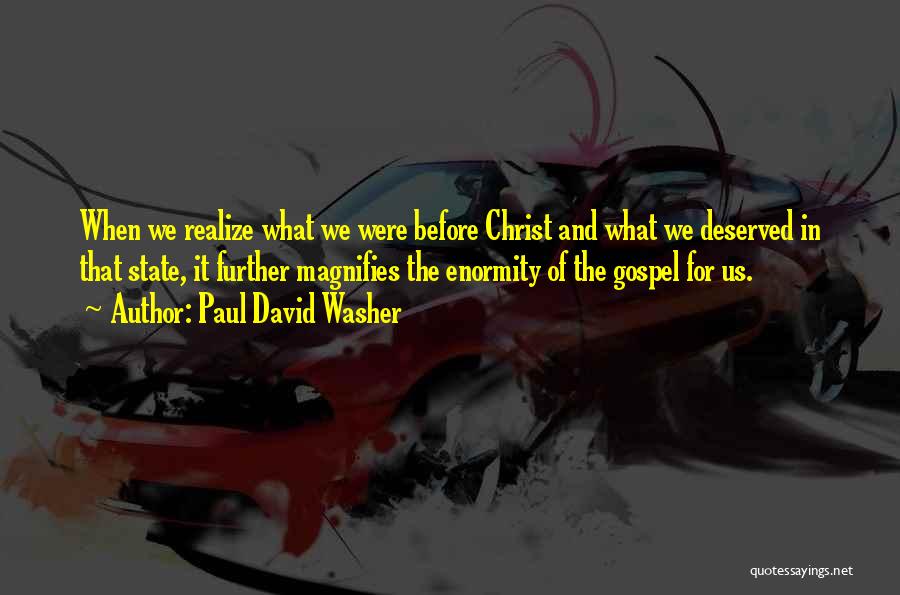 Paul David Washer Quotes 1239372