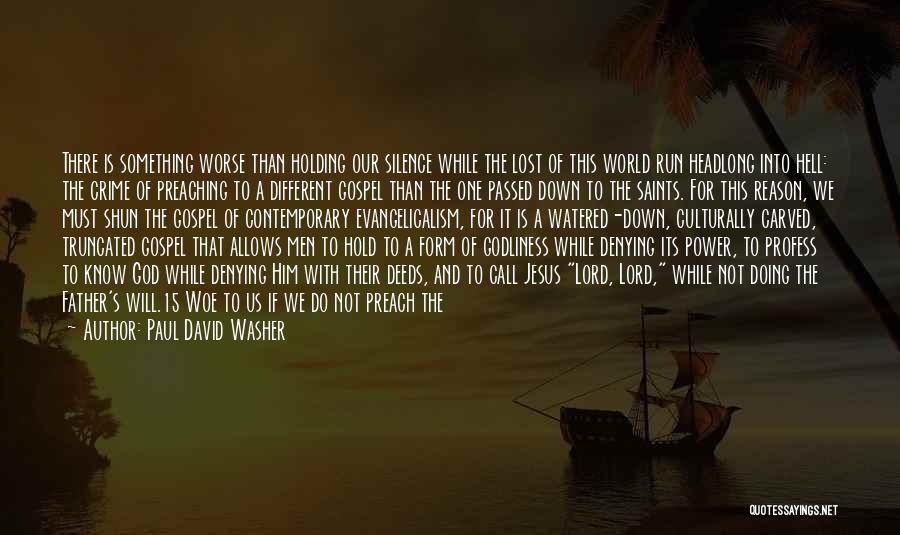 Paul David Washer Quotes 1352933