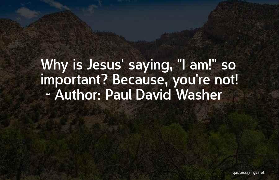 Paul David Washer Quotes 1369685