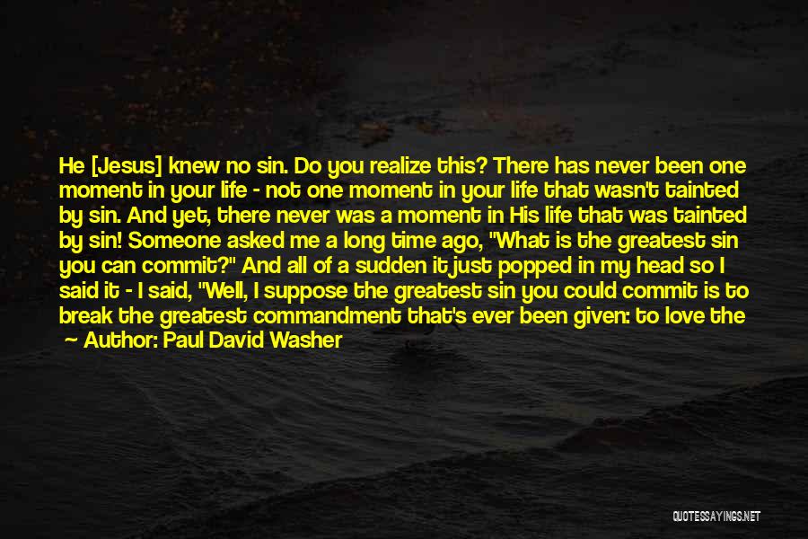 Paul David Washer Quotes 2079422