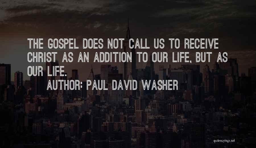 Paul David Washer Quotes 2085403
