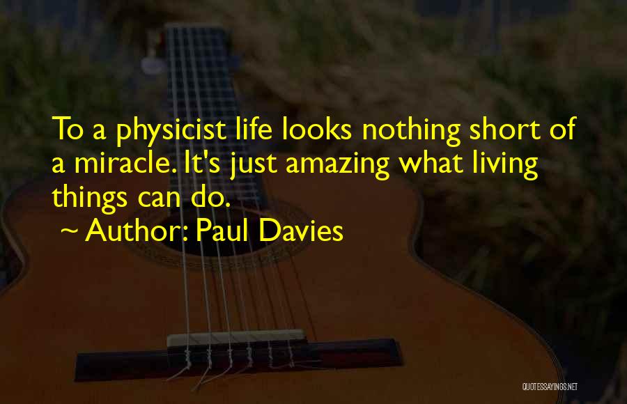 Paul Davies Physicist Quotes By Paul Davies