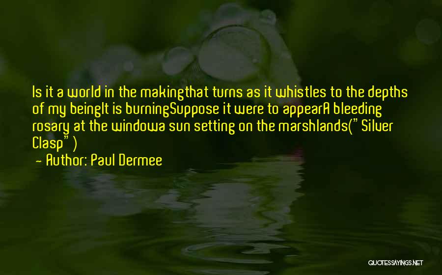 Paul Dermee Quotes 181097